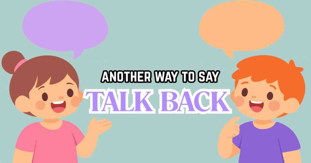 another way to say talk back
