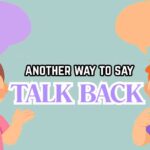 another way to say talk back