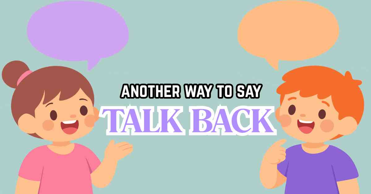 another way to say talk back