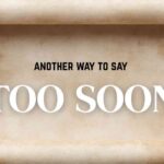 another way to say too soon
