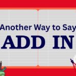Another Way to Say Add In