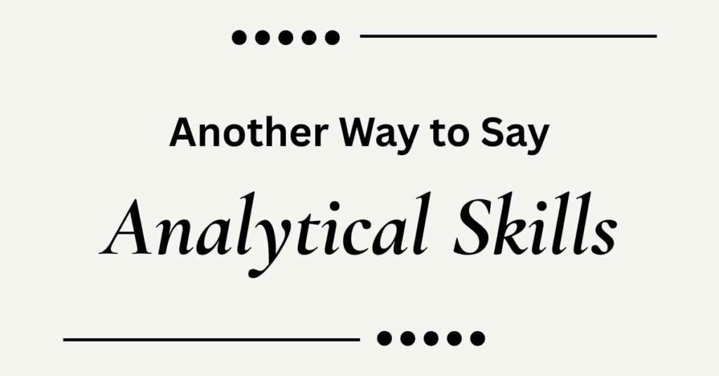 Another Way to Say Analytical Skills