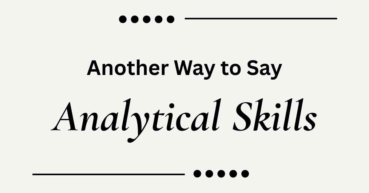 Another Way to Say Analytical Skills