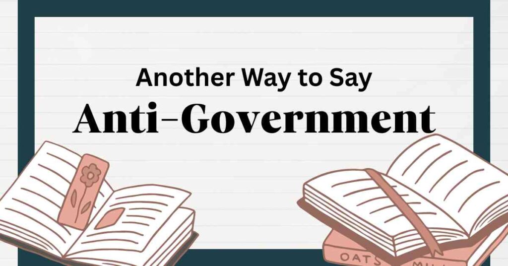 Another Way to Say Anti Government