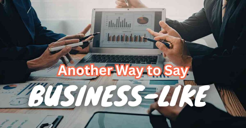 Another Way to Say Business Like
