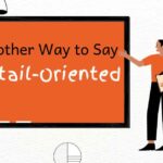 Another Way to Say Detail Oriented