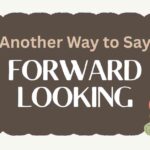 Another Way to Say Forward Looking