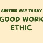 Another Way to Say Good Work Ethic