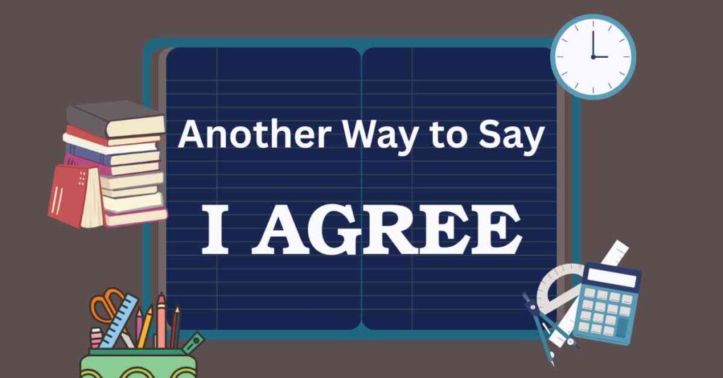 Another Way to Say I Agree