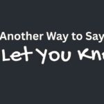 Another Way to Say I'll Let You Know