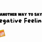 Another Way to Say Negative Feelings