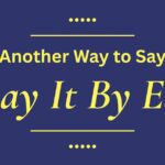 Another Way to Say Play It By Ear