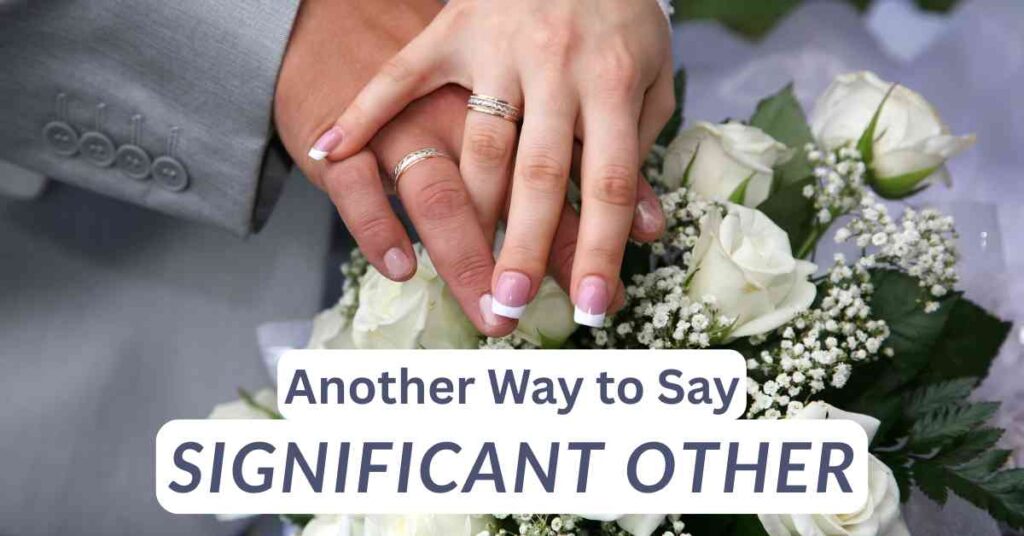 Another Way to Say Significant Other