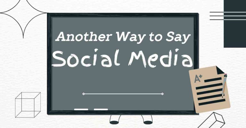 Another Way to Say Social Media