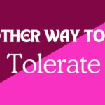 Another Way to Say Tolerate