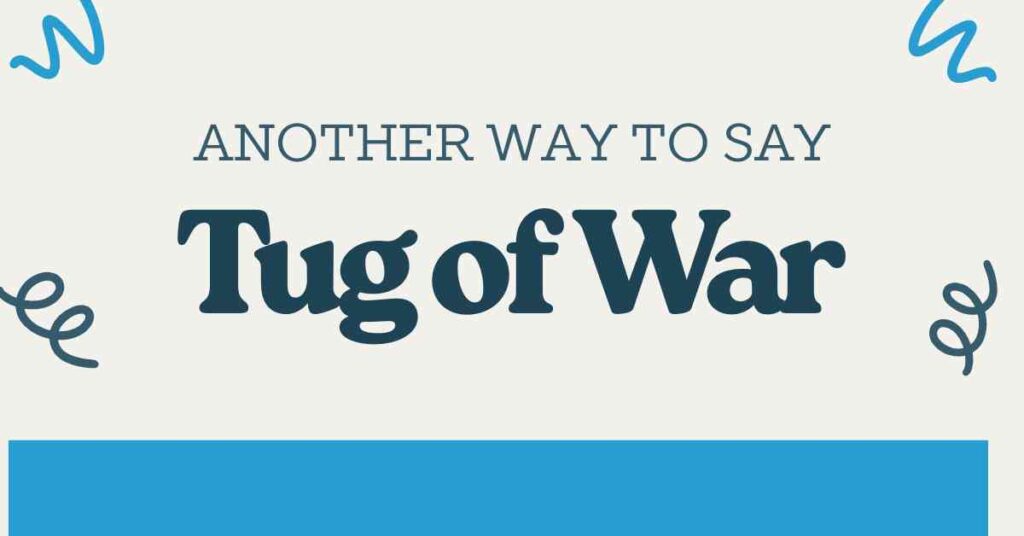 Another Way to Say Tug of War