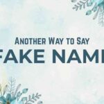 Another Way to Say fake name