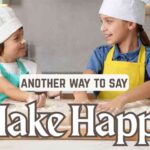 another way to say Make Happy