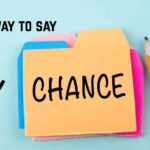 another way to -say by chance