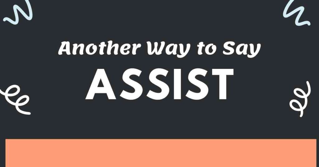 Another Way to Say Assist