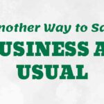 Another Way to Say Business as Usual