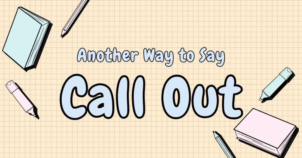 Another Way to Say Call Out