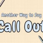 Another Way to Say Call Out