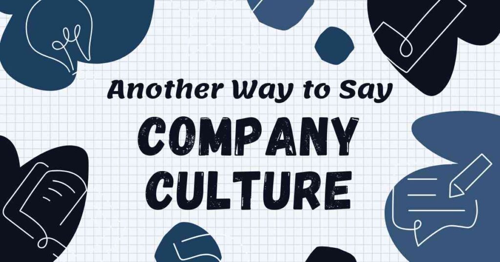 Another Way to Say Company Culture
