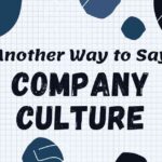 Another Way to Say Company Culture