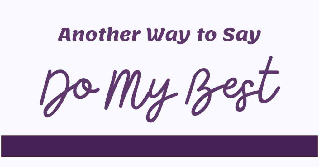 Another Way to Say Do My Best