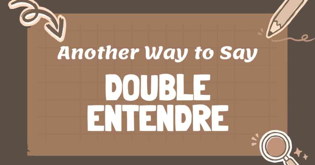Another Way to Say Double Entendre