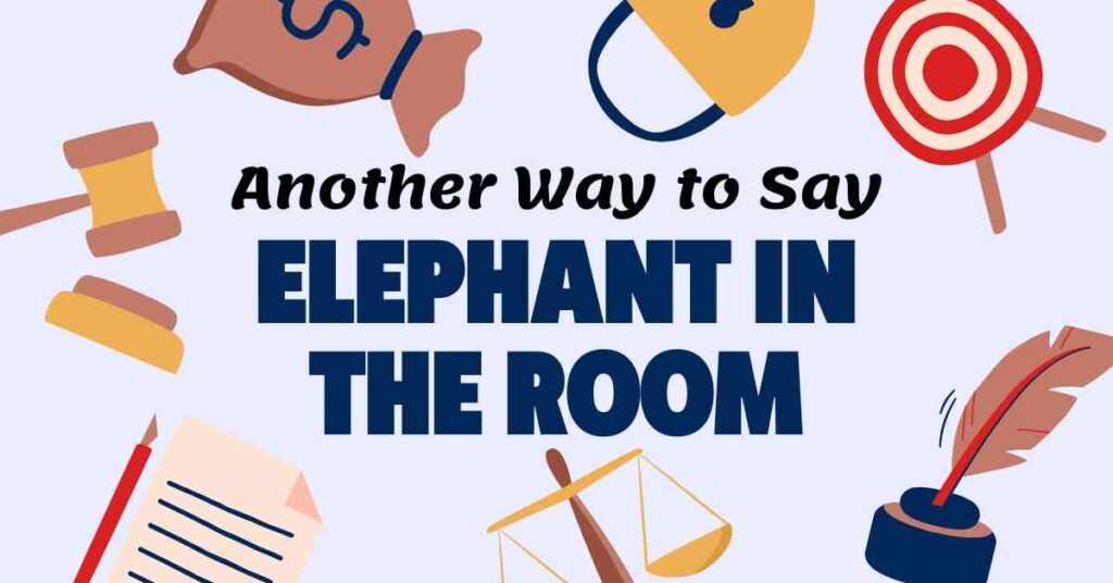 Another Way to Say Elephant in the Room