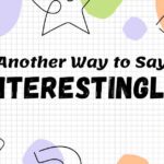 Another Way to Say Interestingly