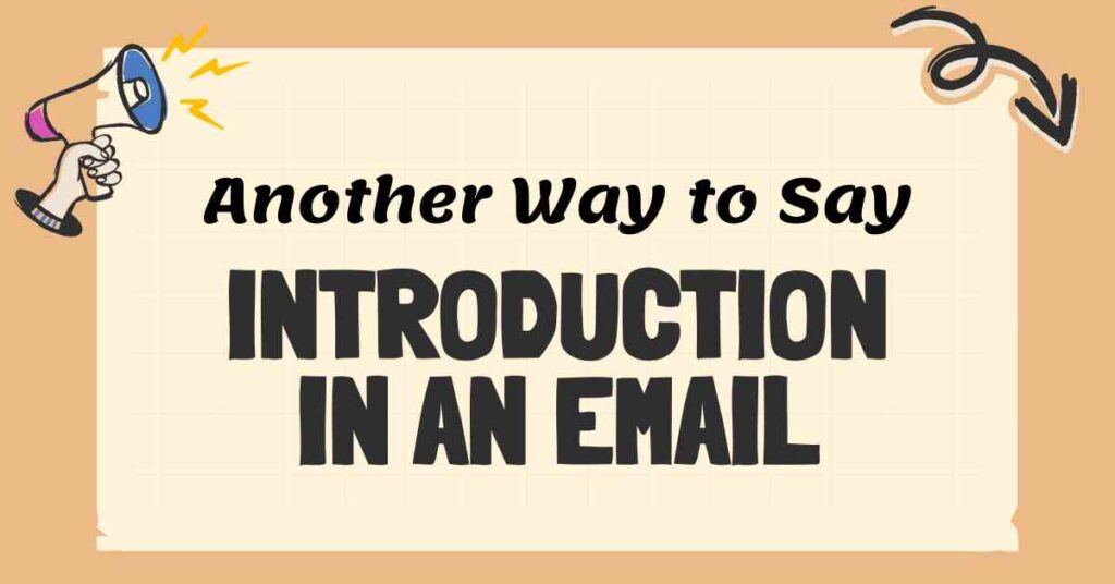 Another Way to Say Introduction in an Email