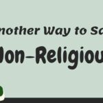 Another Way to Say Non Religious