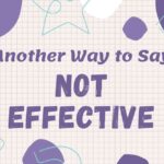 Another Way to Say Not Effective