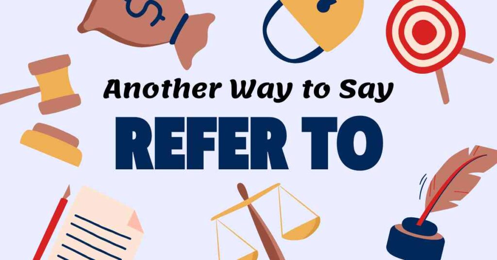 Another Way to Say Refer To