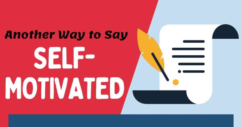 Another Way to Say Self Motivated