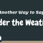 Another Way to Say Under the Weather