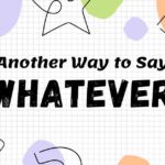 Another Way to Say Whatever