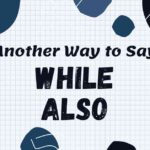 Another Way to Say While Also