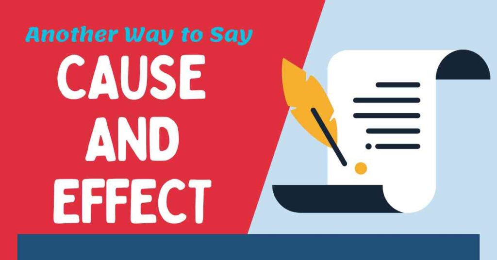 Another Way to Say Cause and Effect