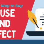 Another Way to Say Cause and Effect