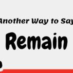 Another Way to Say Remain