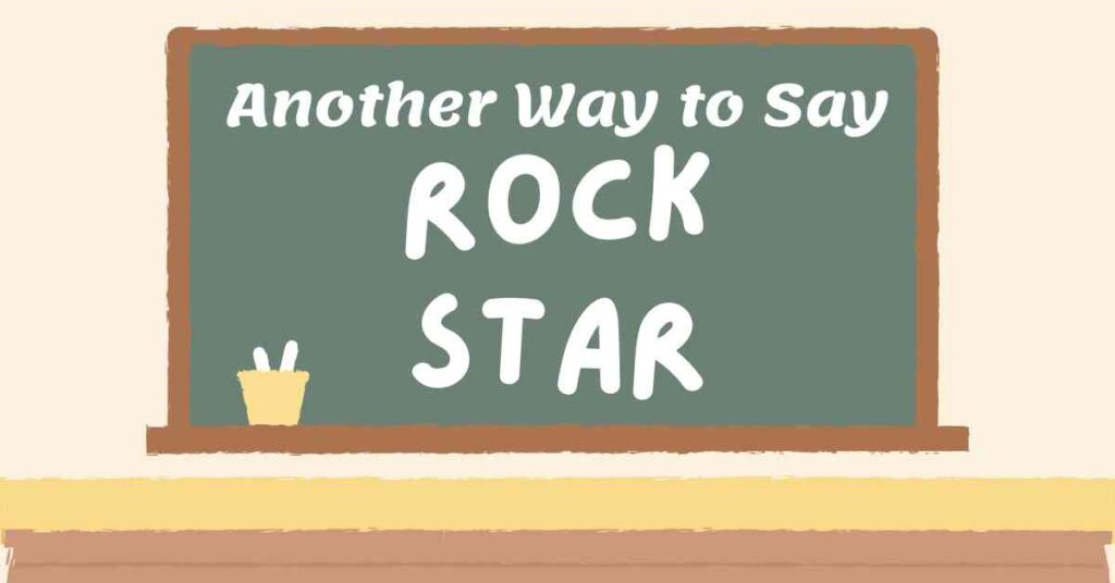 Another Way to Say Rock Star
