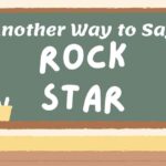 Another Way to Say Rock Star