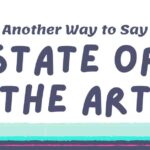 Another Way to Say State of the Art