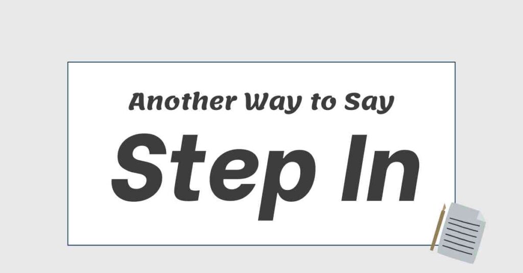 Another Way to Say Step In