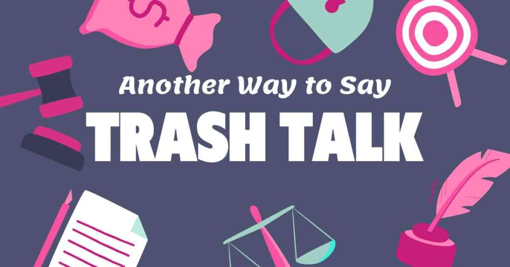 Another Way to Say Trash Talk