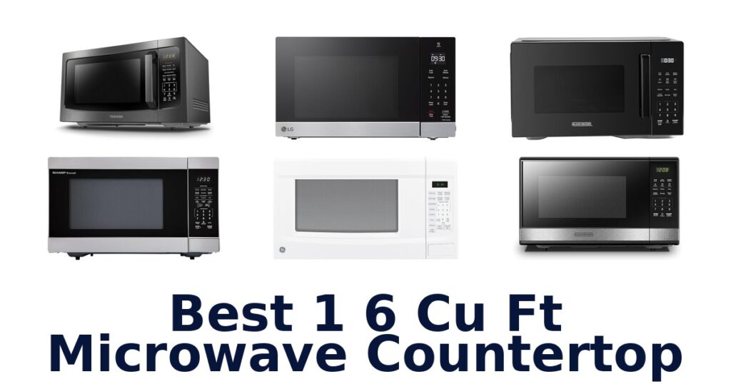 best 1 6 cu ft microwave countertop